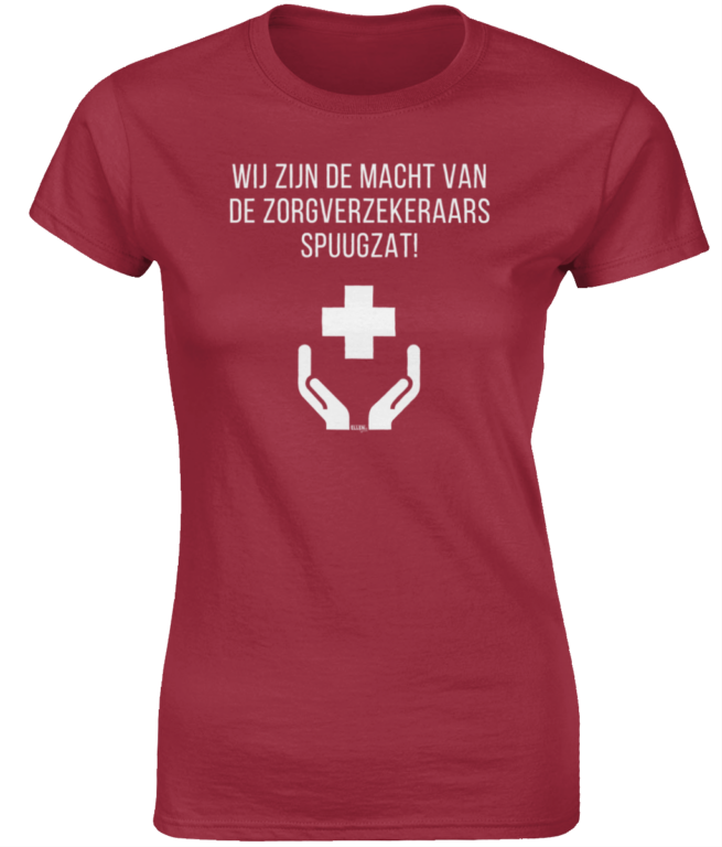 Dames shirt: Wij zijn de macht van de zorgverzekeraars spuugzat!