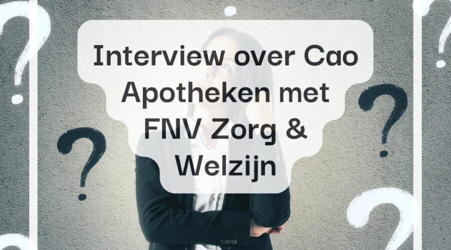 interview FNV CAO APOTHEKEN